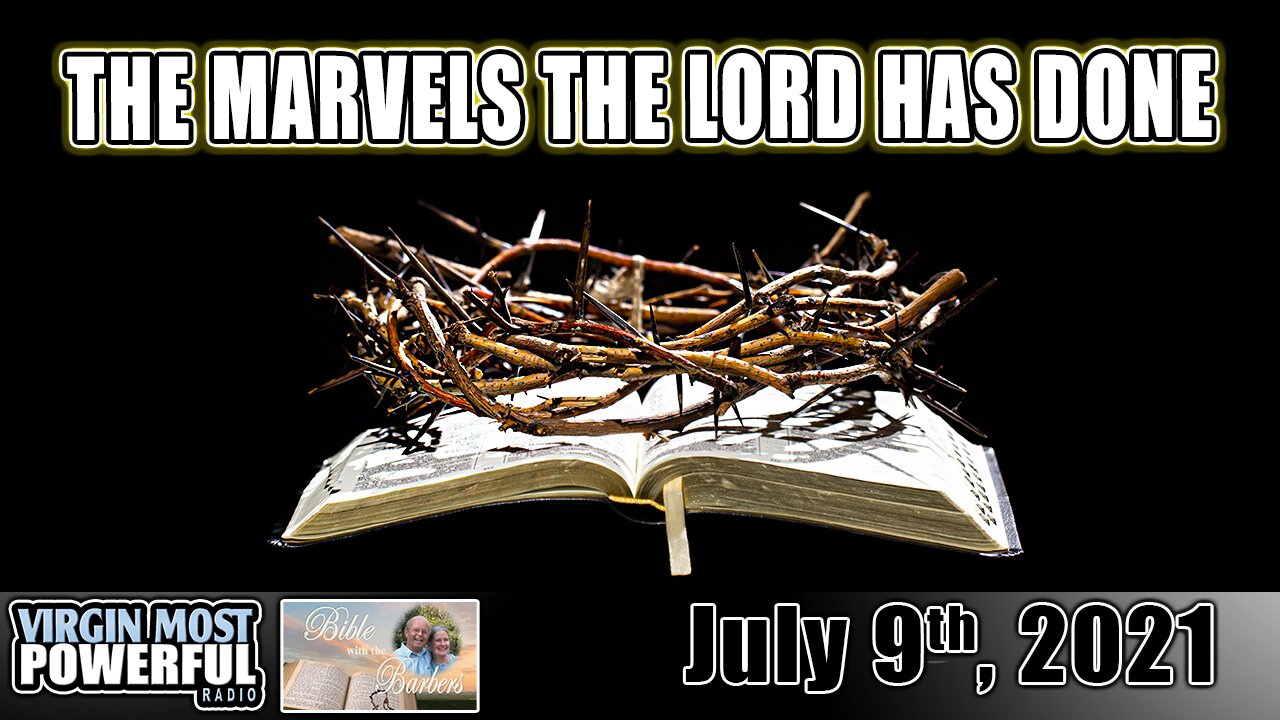 09 Jul 21, Bible with the Barbers: Remember the Marvels the Lord Has Done