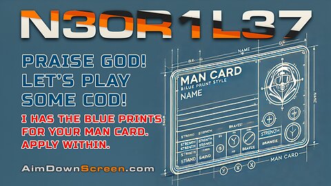 Praise God! Let's play some COD! I has the Man Card blue prints. Apply within.