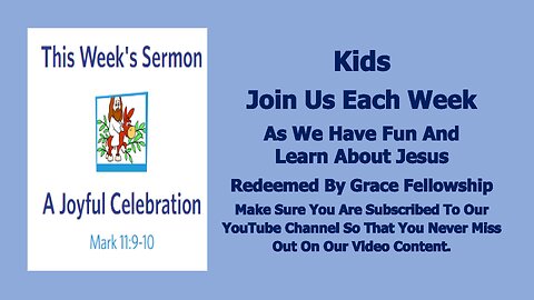 Sermons 4 Kids - A Joyful Celebration - Mark 11:1-11