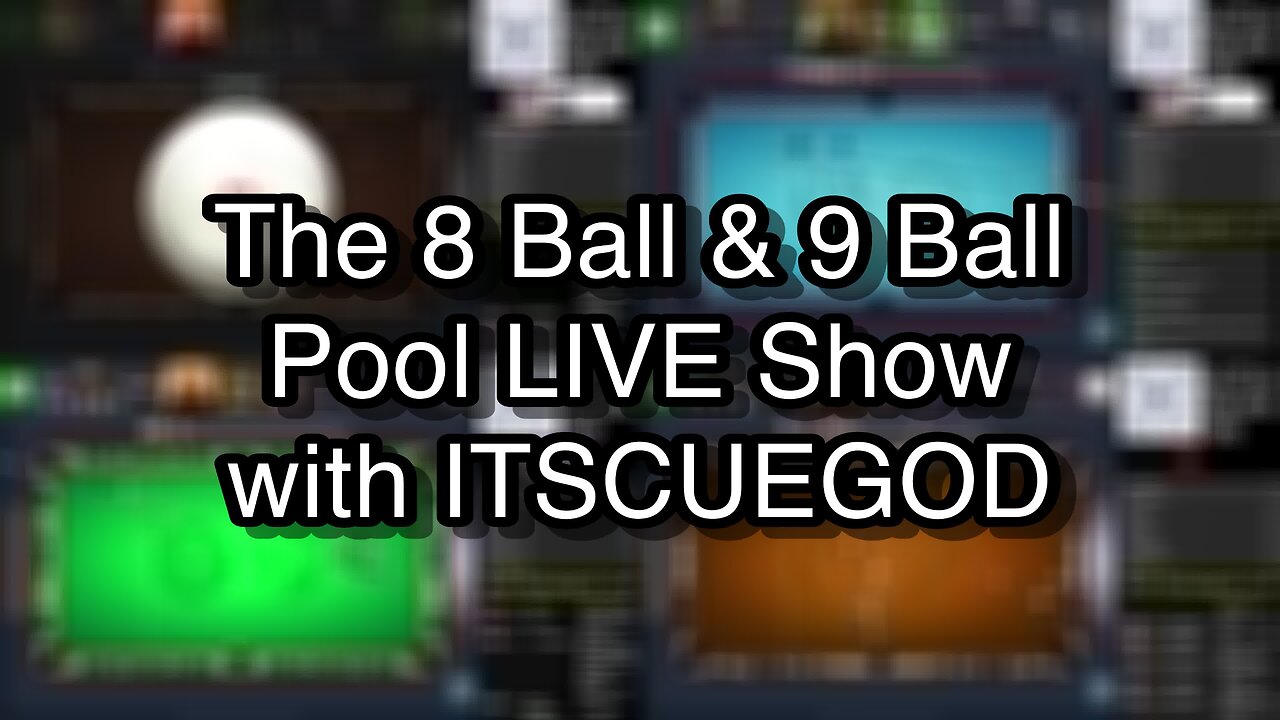 The 8 Ball & 9 Ball Pool LIVE Show with ITSCUEGOD