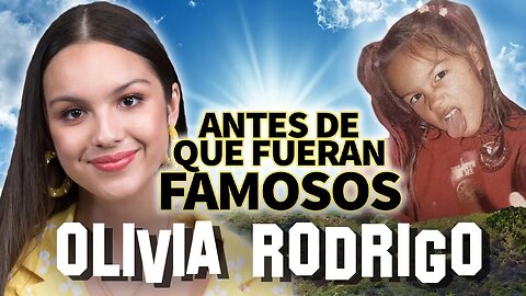 Oliva Rodrigo | Antes De Que Fueran Famosos | Biografía