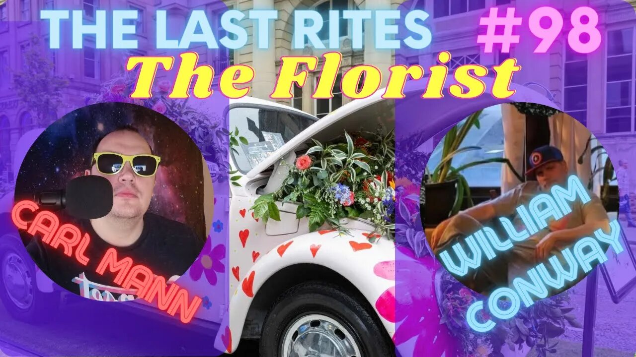 The Florist | William Conway | The Last Rites #98