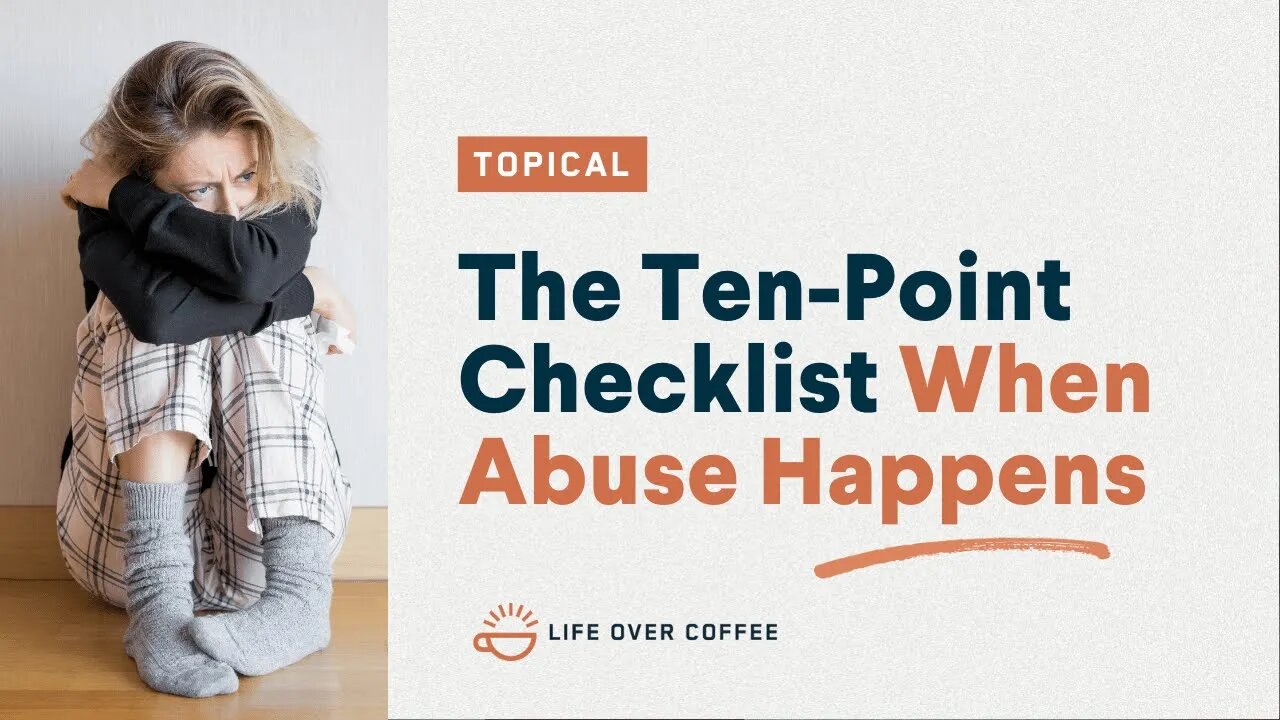 The Ten-Point Checklist When Abuse Happens