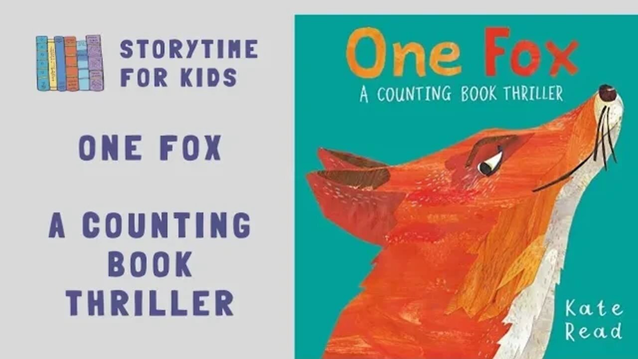 🦊 One Fox 🦊 A Counting Book Thriller by Kate Read | Numbers@Storytime for Kids