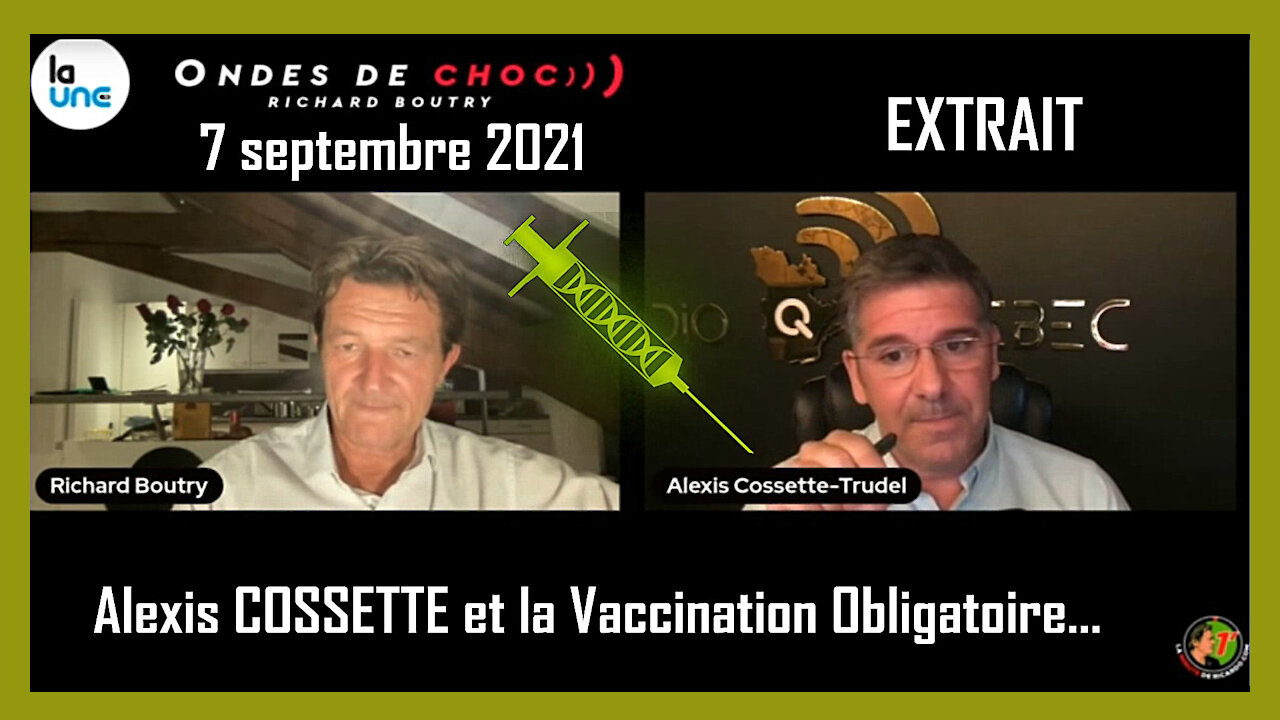 VU sur LA UNE TV du 07/09/2021.Alexis Cossette à propos de la vaccination obligatoire (Hd 720)