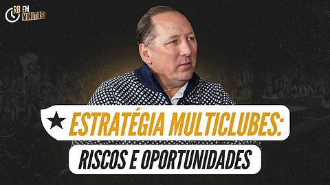 💲💲💲ESTRATÉGIA MULTICLUBES: RISCOS E OPORTUNIDADES