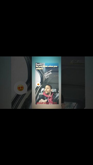 Do you think when you THINK?