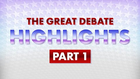 The Great Debate Highlights: Part 1