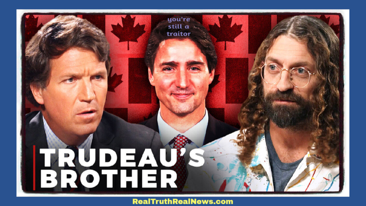 🇨🇦 🍁 Tucker Carlson Talks With Canada's Crime Minister Justin Trudeau's Half Brother Kyle Kemper