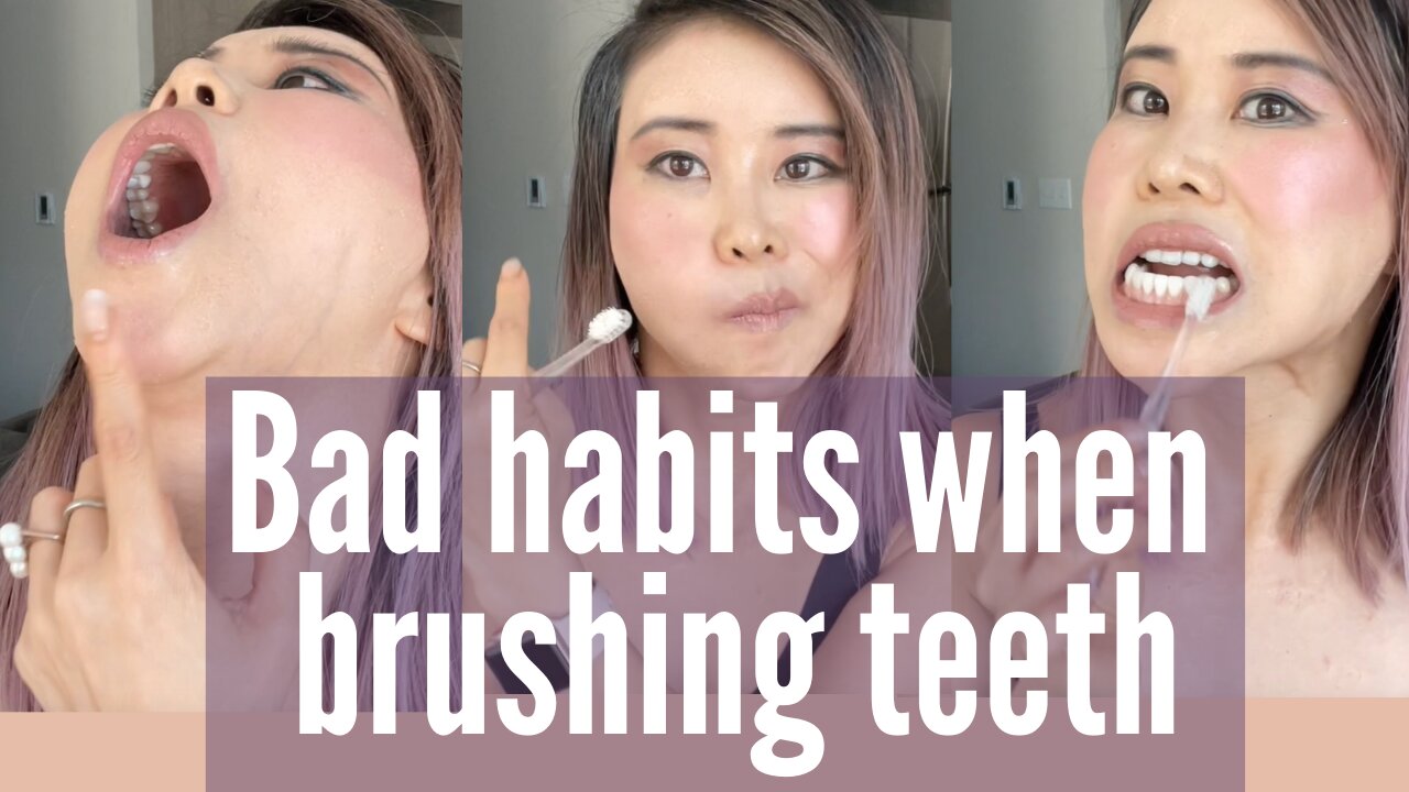 Stop Bad habits when brushing teeth!