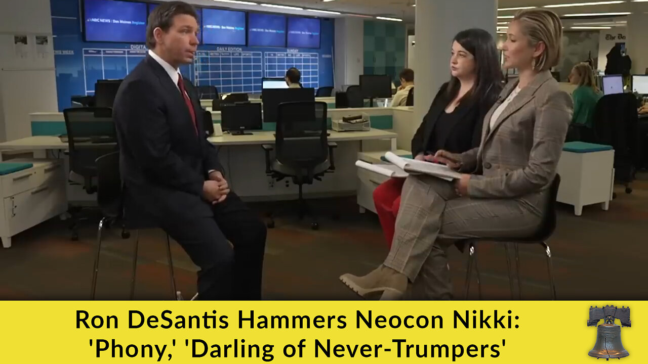 Ron DeSantis Hammers Neocon Nikki: 'Phony,' 'Darling of Never-Trumpers'