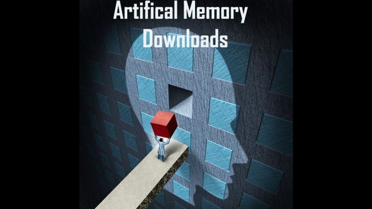 ARTIFICAL MEMORY DOWNLOADS