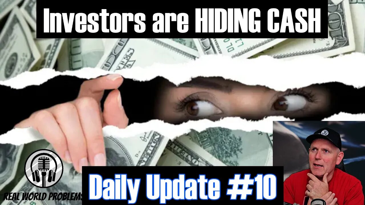 Investors are HIDING CASH! RWP Daily Update #10