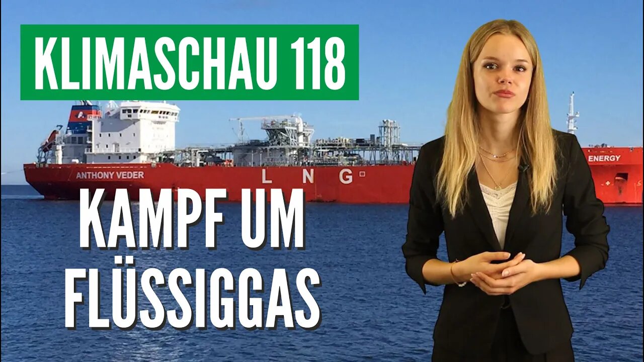 Grün gegen grün: Wieviele neue LNG-Terminals braucht Deutschland? Klimaschau 118