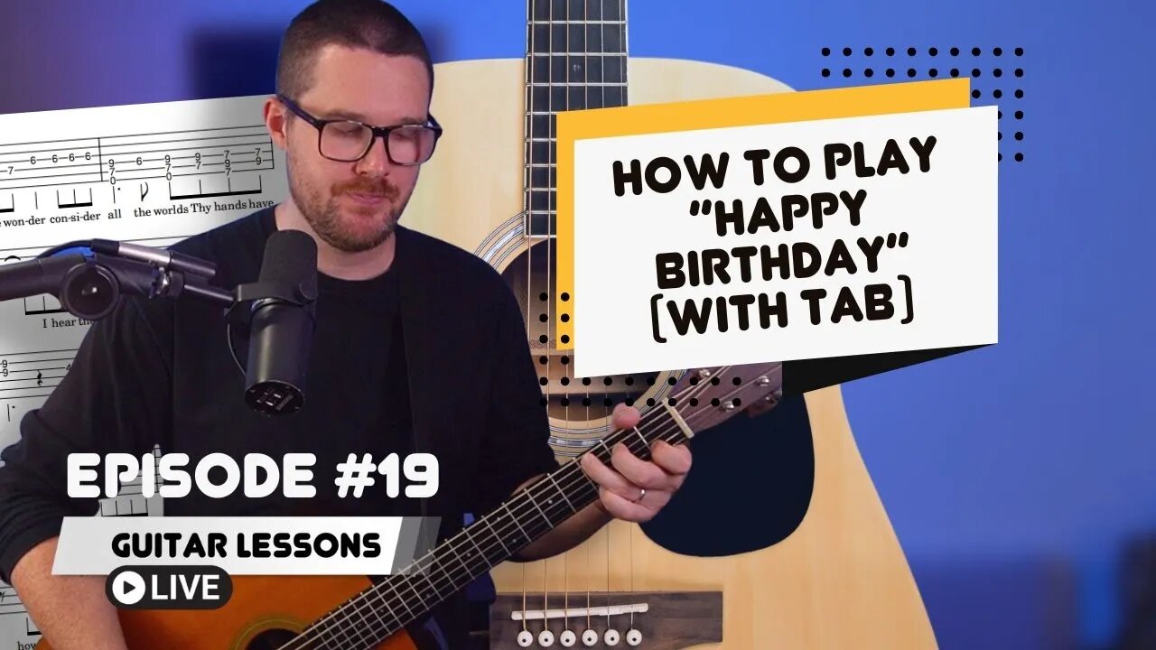 How To Play "Happy Birthday" (With Tab!) Guitar Lessons LIVE Ep. 19