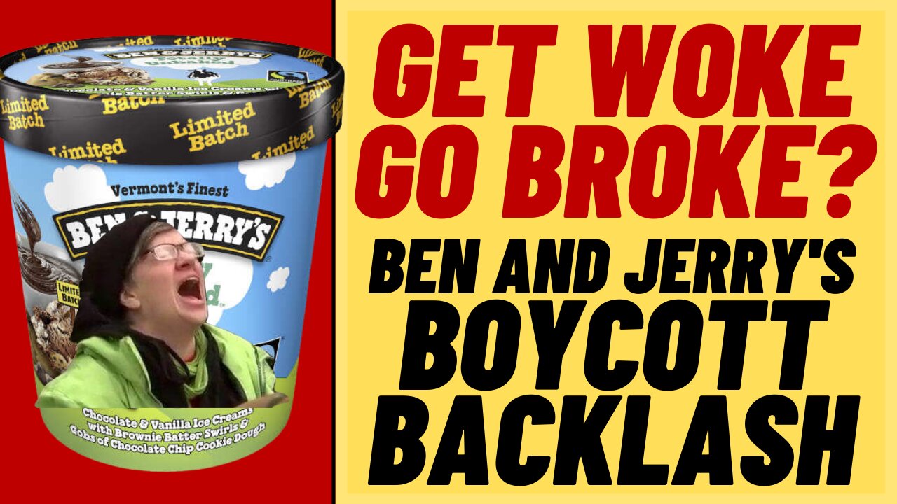 BEN AND JERRY'S BACKLASH Over Isreal Boycott From Franchises - Get Woke Go Broke