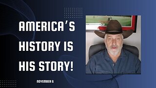 America's History is His Story! (November 6)