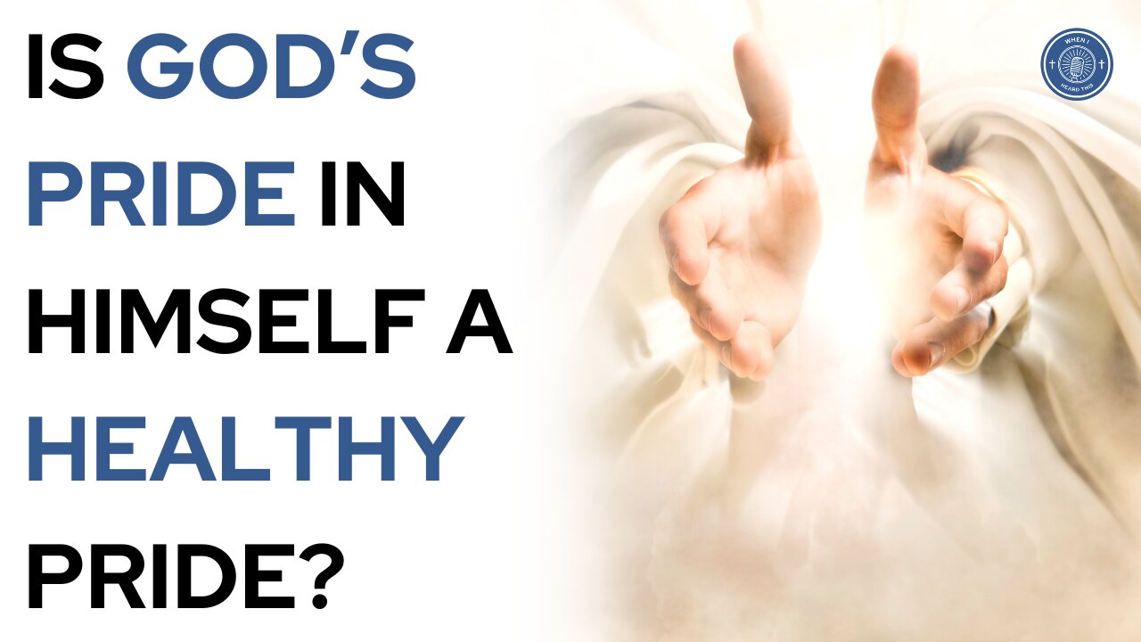 Is God's pride in himself a healthy pride?