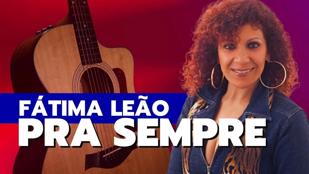 COMO TOCAR Pra Sempre - Fátima Leão no Violão