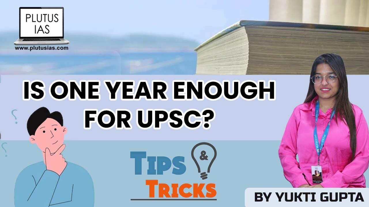 UPSC Exam: Is One Year Enough to Crack the Prelims, Mains, and Interview? | Plutus IAS