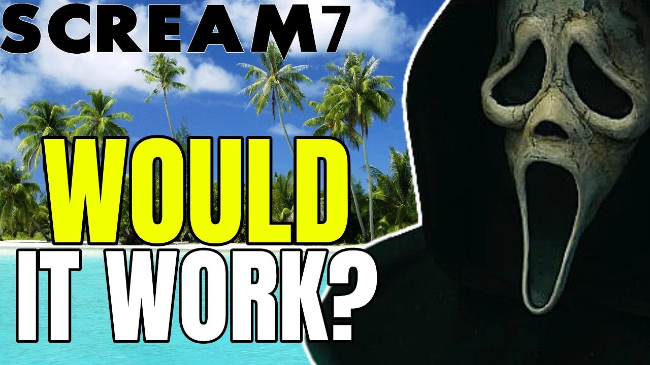 Would Scream 7 ACTUALLY Work With A Tropical Setting?