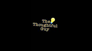 The Thoughtful Guy (Picking up)