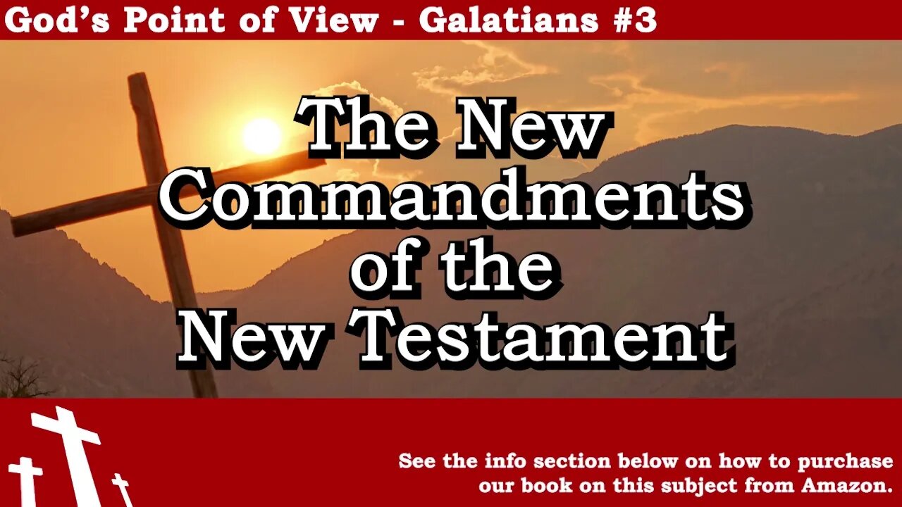 Galatians #3 - The New Commandments of the New Testament | God's Point of View