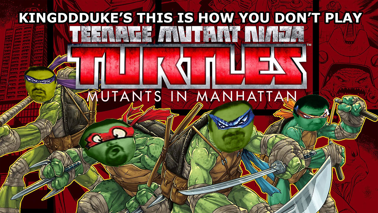 This is How You DON'T Play TMNT Mutants in Manhatten - Death Edition -KingDDDuke TiHYDP # 170