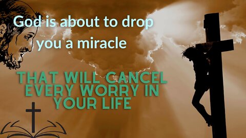 God is about to drop you a miracle that will cancel every worry in your life | God Says | #16