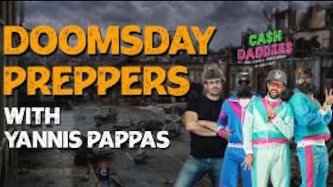 Cash Daddies #67: Doomsday Preppers - With Yannis Pappas