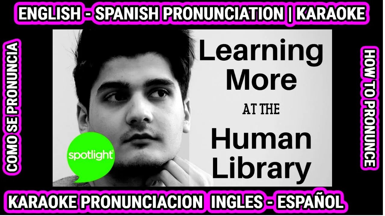 La Biblioteca Humana | Aprende Como hablar cantar con pronunciacion en ingles español