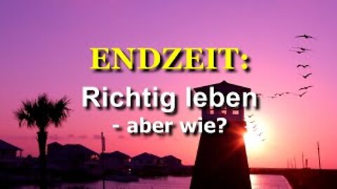 232 - Richtig leben – aber wie?