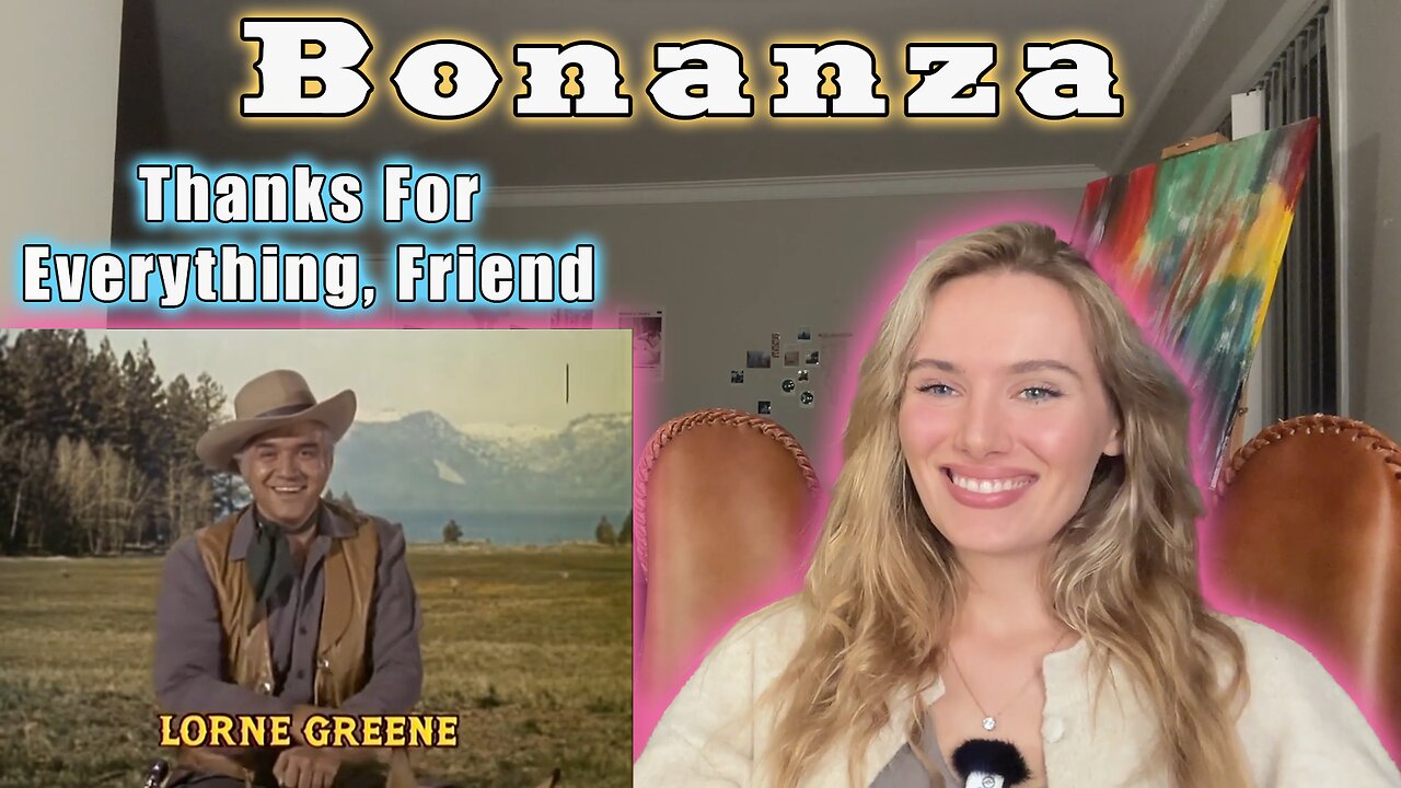 Russian Girl First Time Watching Bonanza-Thanks For Everything Friend!!