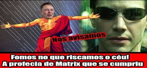 Fomos no que riscamos o céu! A profecia de Matrix que se cumpriu