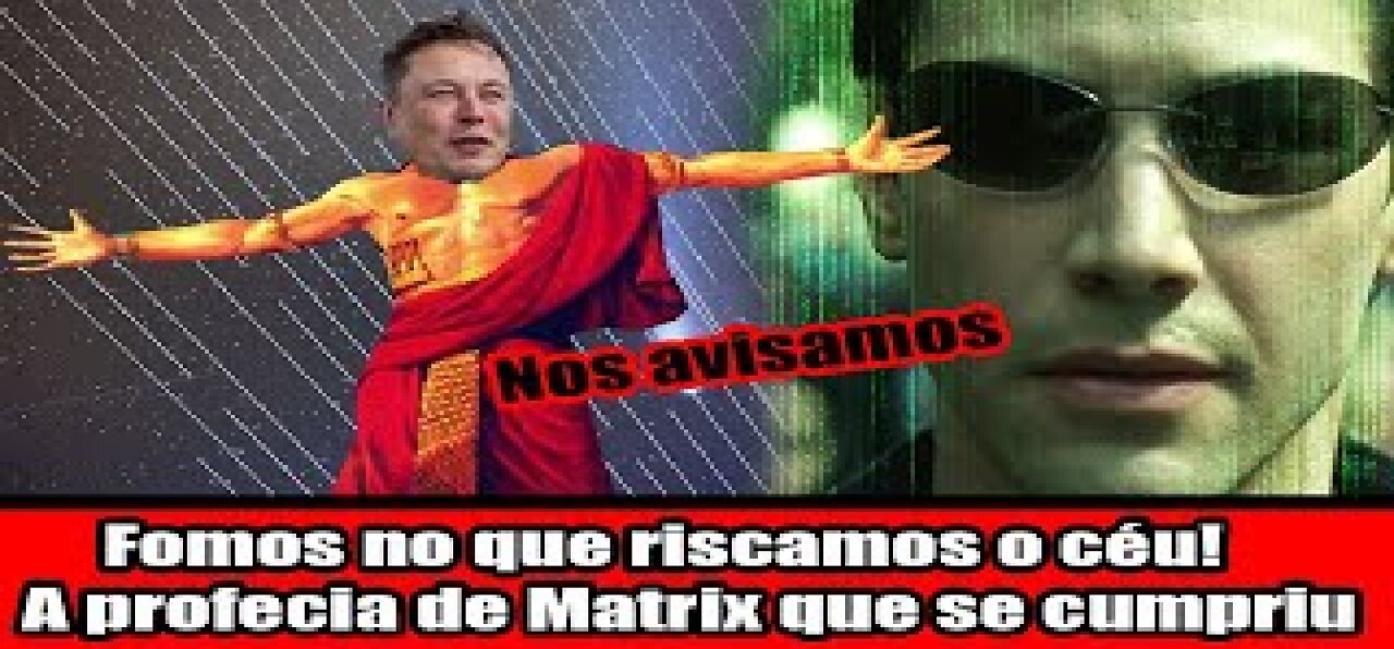 Fomos no que riscamos o céu! A profecia de Matrix que se cumpriu