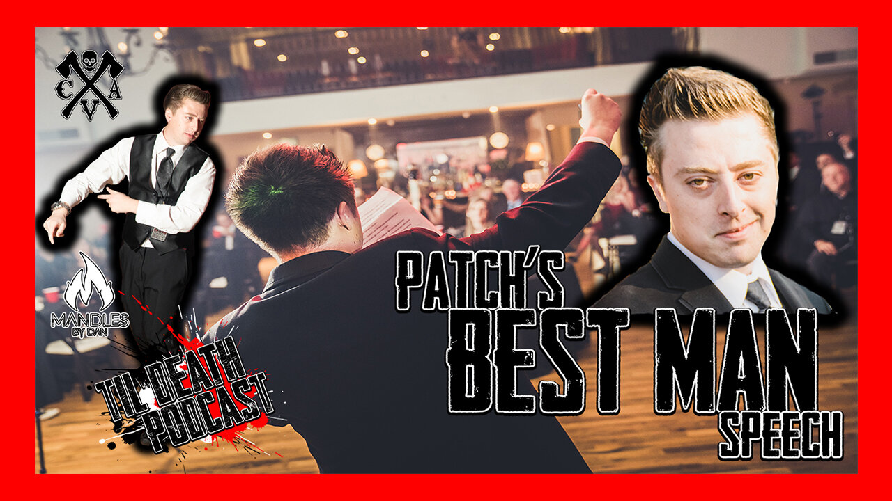 Patch’s Best Man Speech 11.10.18 | Til Death Podcast | CLIP