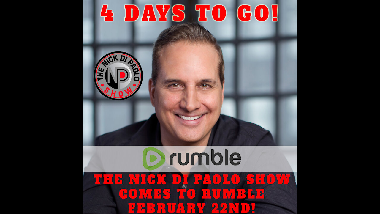 4 Days to go! The Nick Di Paolo Show is coming to RUMBLE!