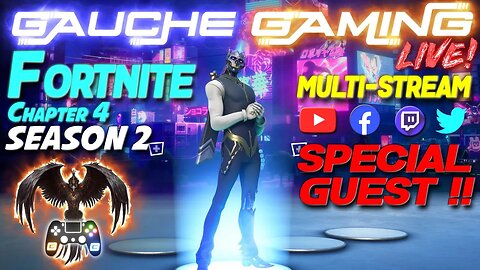 Fortnite w/ Special Guest - Gauche Gaming - LET'S HANG OUT!