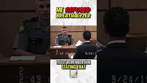 Why did he REFUSED BREATHALYZER?