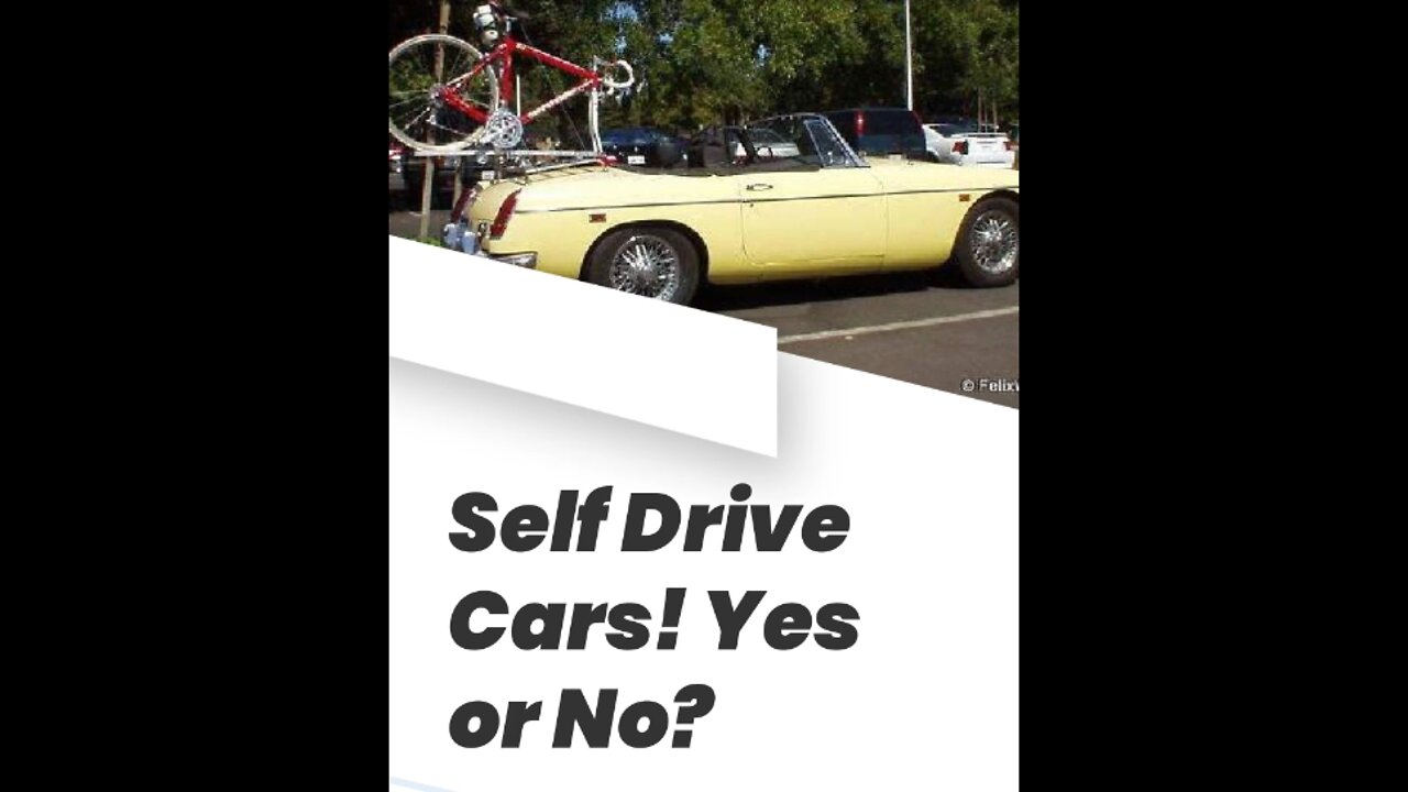 Do you believe in self driving cars?