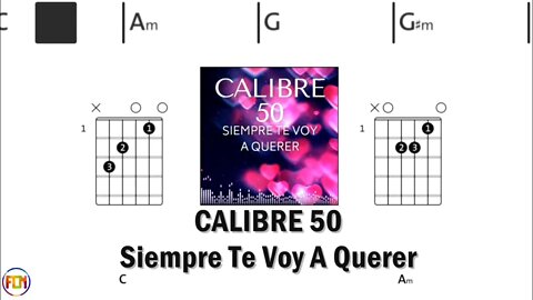 Calibre 50 Siempre Te Voy A Querer FCN GUITAR CHORDS & LYRICS