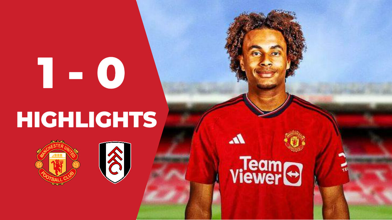 Zirkzee Debut Match | Man United vs Fulham | 1 - 0 | Premier League | Highlights