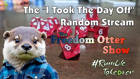 Freedom Otter | The "I Took The Day Off" Random Stream