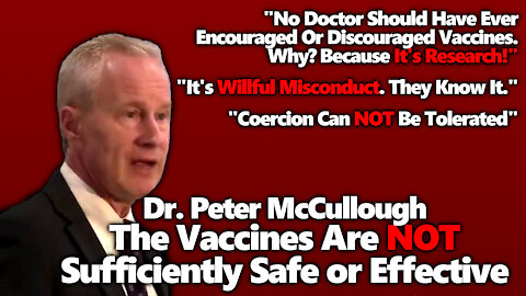 "SHAMEFUL COLLUSION": Dr. Peter McCullough Speaks Out On Medical Misconduct & Says Vaccines Not Safe