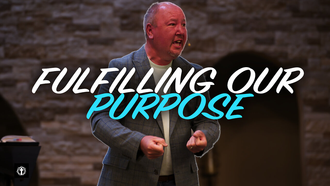 "Fulfilling Our Purpose" | Pastor Ron Russell