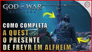 God of war Ragnarok, Como completar a Quest o Presente de Freyr em Alfheim | Super dica