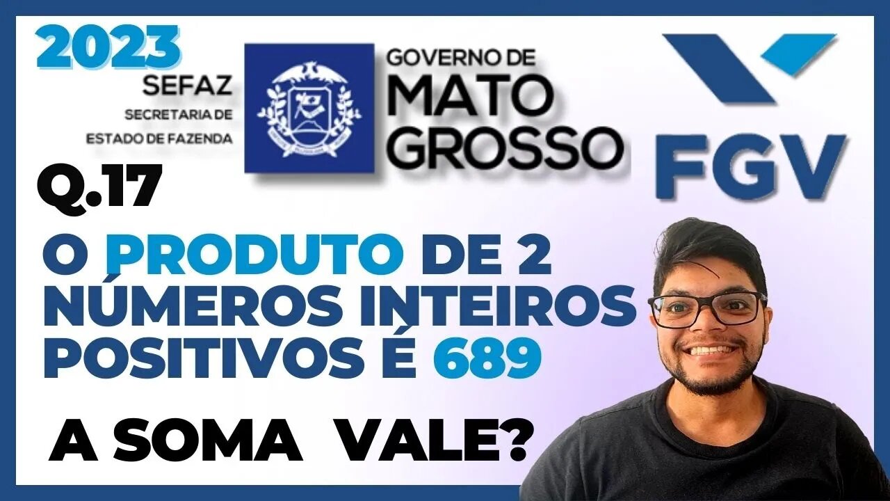 O produto de dois números inteiros positivos... | SEFAZ MT 2023 Banca FGV | Questão 17