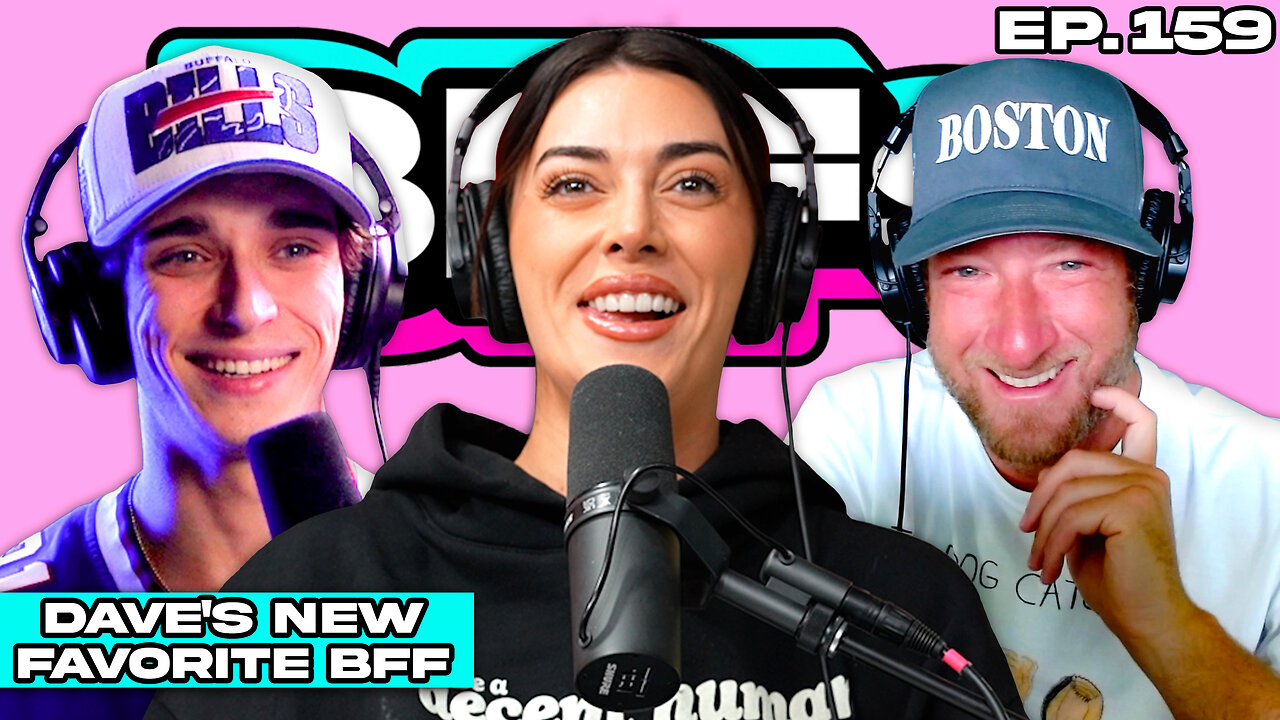 DAVE PORTNOY HAS A NEW FAVORITE BFF — BFFs EP. 159