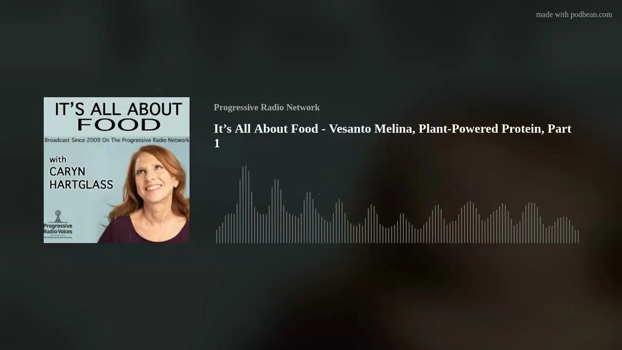 It’s All About Food - Vesanto Melina, Plant-Powered Protein, Part 1