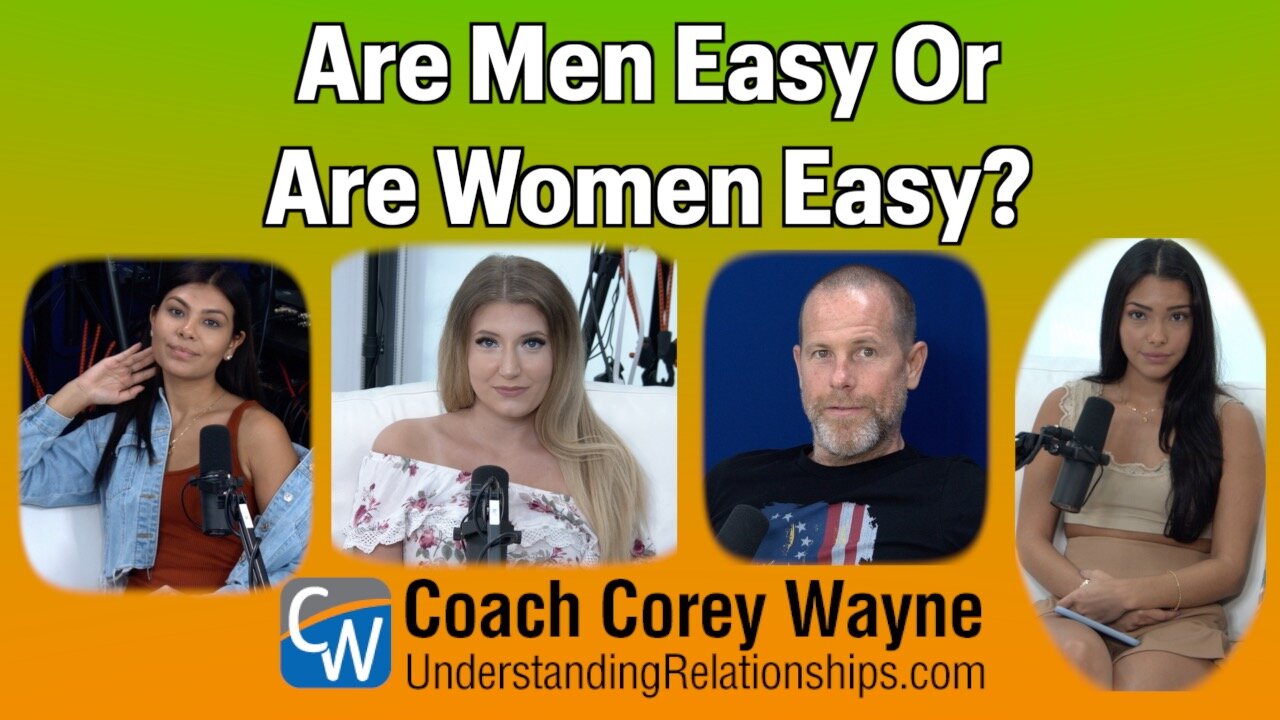 Are Men Easy Or Are Women Easy?